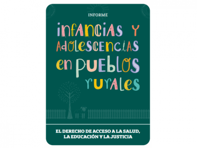 Informe Infancias y adolescencias en pueblos rurales